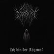 Ich bin der Abgrund
