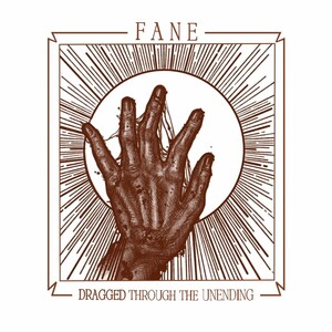 Fane - Dragged Through The Unending
