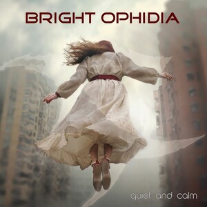 Bright Ophidia - Quiet and Calm