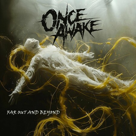 Once Awake - Far Out And Beyond