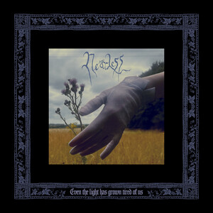 Nearless - Even The Light Has Grown Tired Of Us